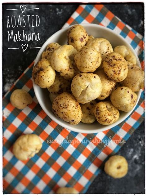 Roasted Makhana recipe - Everyday Nourishing Foods