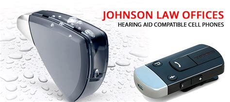 What You Should Know About Hearing Aid Compatible Cell Phones - Johnson Law Offices