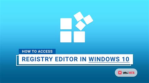 How To Access The Registry Editor In Windows 10 | Yehi Web