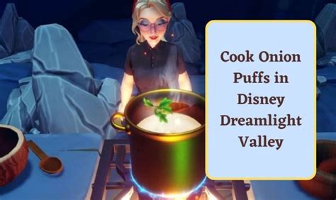 Cook Onion Puffs in Disney Dreamlight Valley - Games Tier List