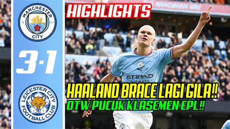 HAALAND 2GOL🔥 3-1 MAN CITY VS LEICESTER HIGHLIGHTS 🆙️ HAALAND DIJAGA ...