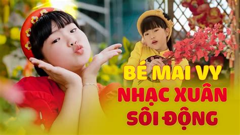 Liên Khúc Nhạc Xuân Thiếu Nhi Bé Mai Vy ♪ Nhạc Tết Thiếu Nhi 2024 - Tết Tết Tết Tết Đến Rồi ...