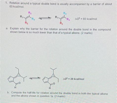 Solved 1. Rotation around a typical double bond is usually | Chegg.com