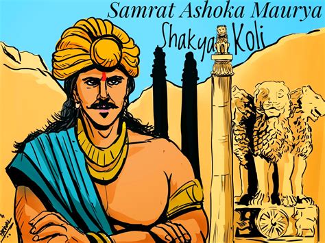 King Samrat Ashoka Maurya- Shakya Koli