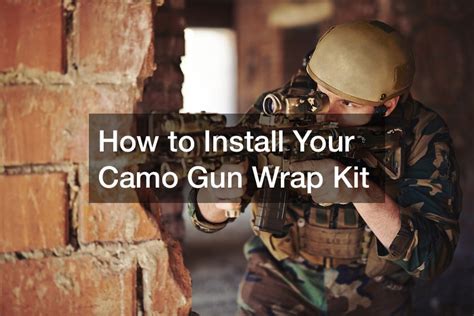 How to Install Your Camo Gun Wrap Kit - InClue