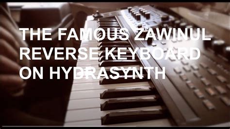 The famous reverse keyboard ala Joe Zawinul on ASM Hydrasynth 😅 - YouTube