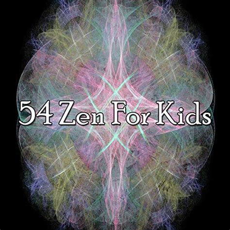 Play 54 Zen for Kids by Internal Yoga Music on Amazon Music