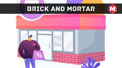 Brick and Mortar - Definition, Meaning and Examples | Marketing91