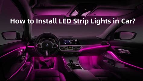 How to Install LED Strip Lights in Car?