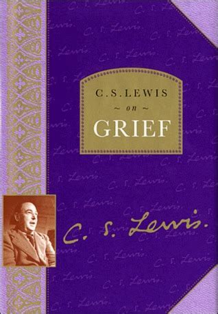 C.S. Lewis on Grief by C.S. Lewis