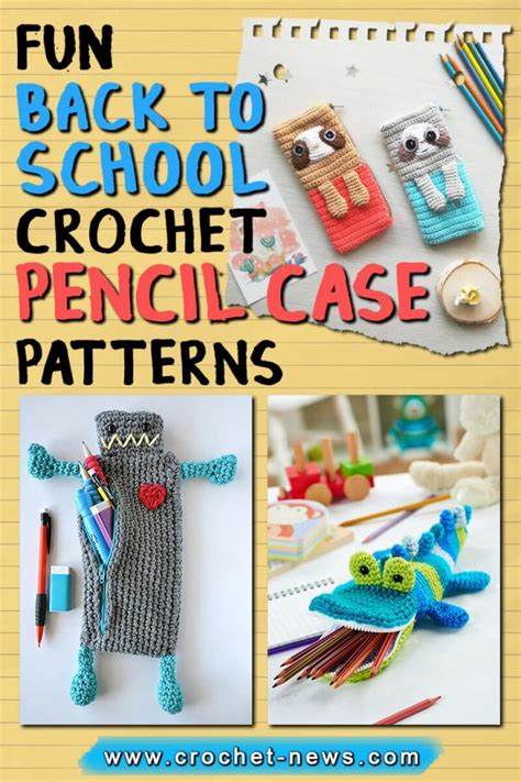 18 Fun Back to School Crochet Pencil Case Patterns - Crochet News