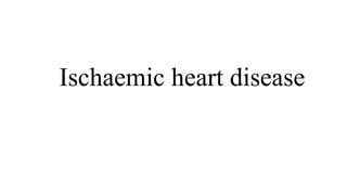 Ischaemic Heart Disease: Causes, Symptoms and Treatment | PPT