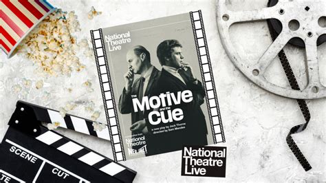 NT Live - The Motive and the Cue - The Queen Mother Theatre