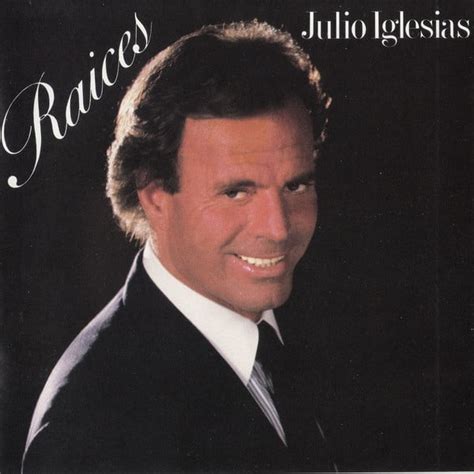 Julio Iglesias – Raices – CD (Album), 1989 [r4798204] | Discogs