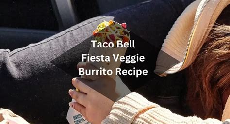 Taco Bell Fiesta Veggie Burrito Recipe [Step By Step] - The Sunday Whisk