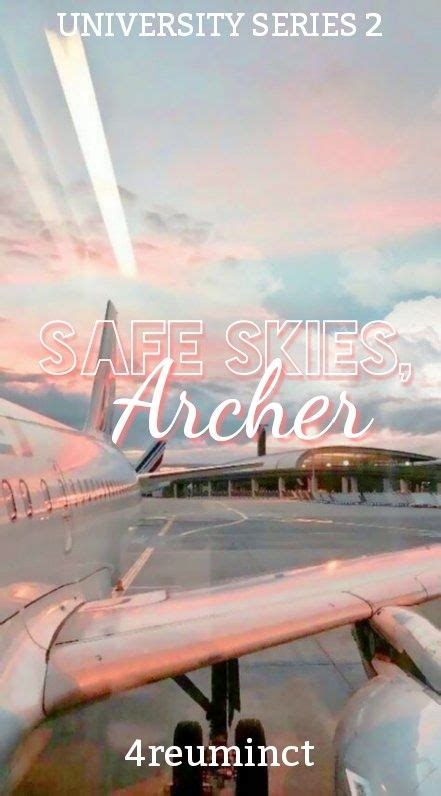 Safe skies, Archer (University Series 2) | University, Wattpad books ...