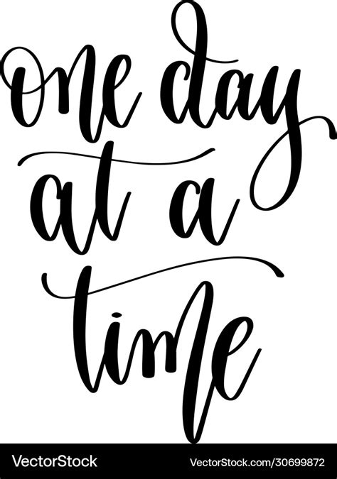 One day at a time - hand lettering inscription Vector Image