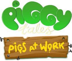 Piggy Tales: Pigs at Work | Logopedia | FANDOM powered by Wikia