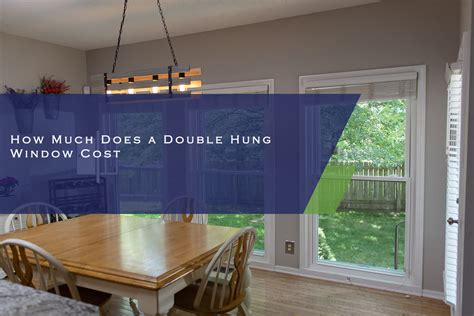 How Much Does a Double Hung Window Cost – CHINA WDMA