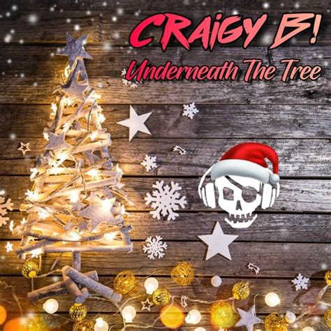 Stream UNDERNEATH THE TREE - *FREE DOWNLOAD* by Craigy B | Listen ...