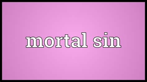 Mortal sin Meaning - YouTube