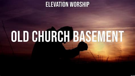 Elevation Worship - Old Church Basement (Lyrics) Casting Crowns, Phil Wickham, Elevation Worship ...