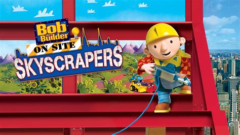 Bob the Builder: Skyscrapers and Car Parks - Watch Movie on Paramount Plus