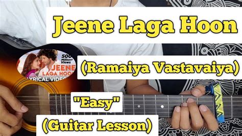 Jeene Laga Hoon - Ramaiya Vastavaiya | Guitar Lesson | Easy Chords ...