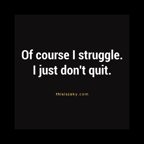 Don’t give up. | Quitting quotes, Struggle quotes, Keep going quotes