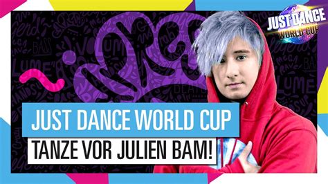 TANZE VOR JULIEN BAM BEIM JUST DANCE WORLD CUP ! - YouTube