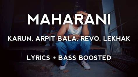 Karun - MAHARANI ft. Arpit Bala, ReVo, Lekhak || LYRICS + BASS BOOSTED ...