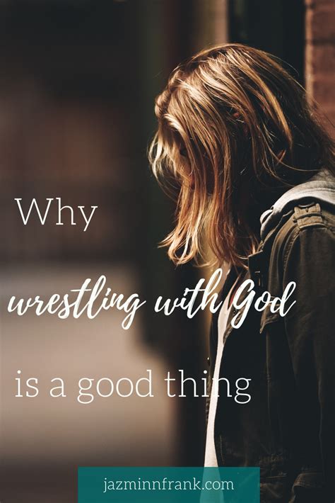 Why Wrestling with God is a Good Thing - Jazmin N. Frank