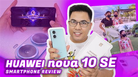 Huawei nova 10 SE REVIEW (VIDEO) | Pinoy Techno Guide