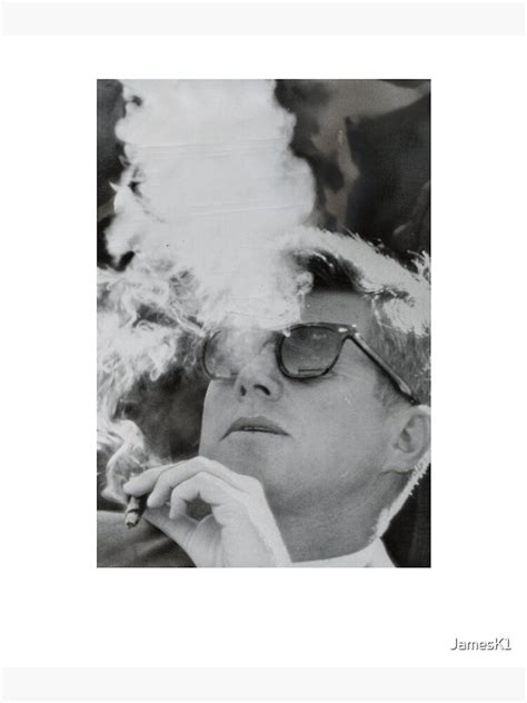 "JFK Smoking with Shades John F. Kennedy President T-Shirt" Poster for ...