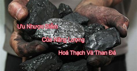 Ưu nhược điểm của năng lượng hóa thạch và than đá ~ CTy Cổ Phần Vũ Phong Energy Group-Blog