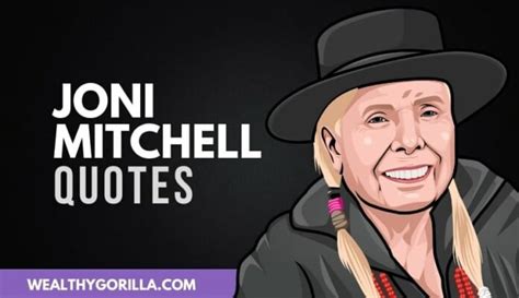 50 Greatest Joni Mitchell Quotes of All Time