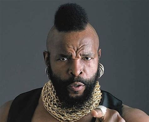 Mr.T. - May 21st | I pity the fool, Pity the fool, Pride and prejudice