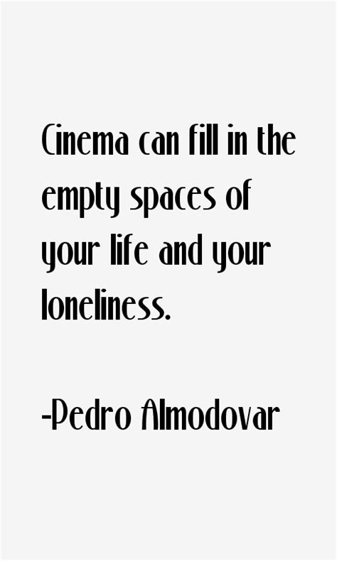 Pedro Almodovar Quotes & Sayings