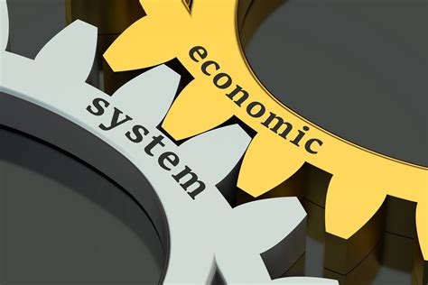 Economic System - Overview, Types, and Examples