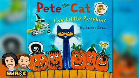 Pete The Cat: Five Little Pumpkins by James Dean — STORYTIME WITH RYAN & CRAIG