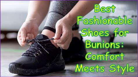 8 Best Fashionable Shoes for Bunions: Comfort Meets Style