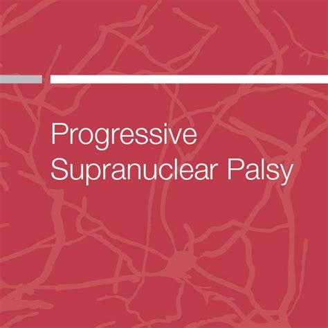 Progressive Supranuclear Palsy | NINDS Catalog