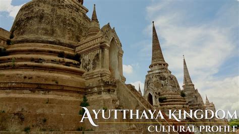 Cultural Profile: Ayutthaya Kingdom, the Buddhist State of Siam - Paths Unwritten