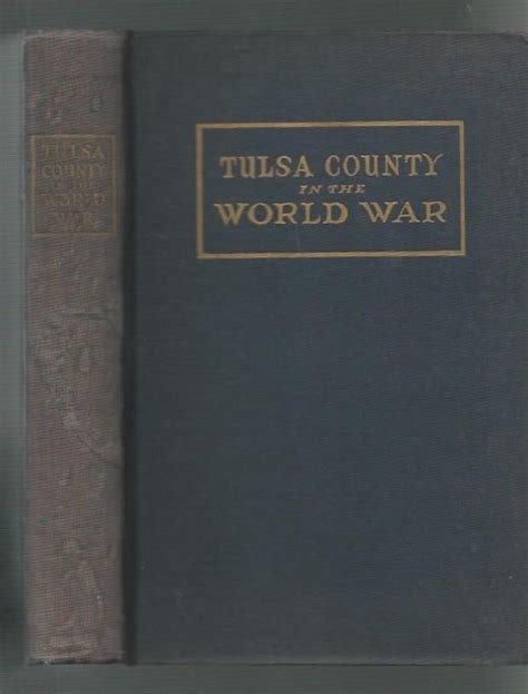 Tulsa County in the World War An Authorized History by Lampe, William ...