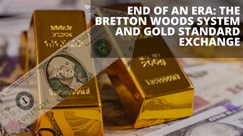 End of an ERA: The Bretton Woods System and Gold Standard Exchange | GoldSeek