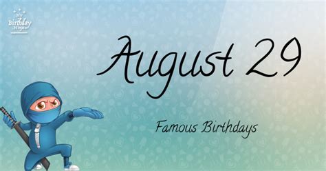 August 29 Famous Birthdays You Wish You Had Known