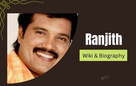 Ranjith Wiki, Biography, Age, Wife, Family, Education, Height, Weight ...