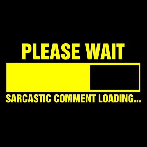 Funny Sarcasm Quotes Sarcastic Comments. QuotesGram