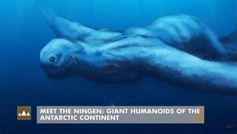 Meet the Ningen: Giant humanoids of the Antarctic continent. It is said that massive, white ...