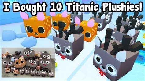 I Bought 10 Titanic Plushies And This Happened In Pet Simulator 99 ...